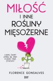 Miłość i inne rośliny mięsożerne. Autor: Florence Gonsalves. Dadada.pl Okładka książki Miłość i inne rośliny mięsożerne
