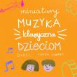 Miniatury: Muzyka klasyczna dzieciom. Autor: Opracowanie zbiorowe. Dadada.pl Okładka książki Miniatury: Muzyka klasyczna dzieciom