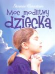 Moc modlitwy dziecka. Autor: Omartian Stormie. Dadada.pl Okładka książki Moc modlitwy dziecka
