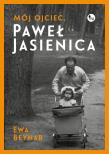 Mój ojciec, Paweł Jasienica. Autor: Ewa Beynar-Czeczott. Dadada.pl Okładka książki Mój ojciec, Paweł Jasienica