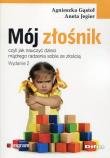 Mój złośnik, czyli jak nauczyć dzieci mądrego... Autor: Agnieszka Gąstoł, Aneta Jegier (red.). Dadada.pl Okładka książki Mój złośnik, czyli jak nauczyć dzieci mądrego..