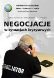 Negocjacje w sytuacjach kryzysowych. Autor: red. Andrzej Aksamitowski, Buchalski Andrzej, Cupryjak Marek. Dadada.pl Okładka książki Negocjacje w sytuacjach kryzysowych