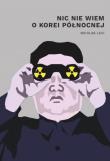 Nic nie wiem o Korei Północnej. Autor: Levi Nicolas. Dadada.pl Okładka książki Nic nie wiem o Korei Północnej