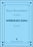 NIEBIESKI DOM. Autor: Transtromer Tomas. Dadada.pl Okładka książki NIEBIESKI DOM