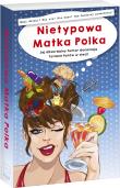 Nietypowa Matka Polka. Autor: Anna Szczepanek. Dadada.pl Okładka książki Nietypowa Matka Polka