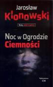 Noc w Ogrodzie Ciemności. Autor: Klonowski Jarosław. Dadada.pl Okładka książki Noc w Ogrodzie Ciemności