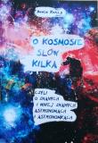 O kosmosie słów kilka. Autor: Kenig Beata. Dadada.pl Okładka książki O kosmosie słów kilka