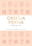 Obsesja piękna. Autor: Renee Engeln. Dadada.pl Okładka książki Obsesja piękna