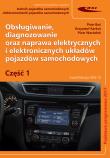 Obsługiwanie, diagnozowanie oraz naprawa elektrycznych i elektronicznych układów pojazdów samochodow. Autor: Piotr Boś, Karkut Krzysztof, Warżołek Piotr. Dadada.pl Okładka książki Obsługiwanie, diagnozowanie oraz naprawa elektrycznych i elektronicznych układów pojazdów samochodow