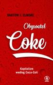Obywatel Coke. Kapitalizm według Coca Coli. Autor: Bartow J. Elmore. Dadada.pl Okładka książki Obywatel Coke. Kapitalizm według Coca Coli