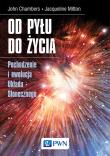 Od pyłu do życia. Pochodzenie i ewolucja Układu Słonecznego. Autor: Jacqueline Mitton, Chambers John B.. Dadada.pl Okładka książki Od pyłu do życia. Pochodzenie i ewolucja Układu Słonecznego