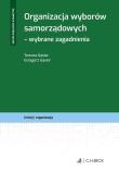 Organizacja wyborów samorządowych Wybrane zagadnienia. Autor: Gąsior Grzegorz, Gąsior Tomasz. Dadada.pl Okładka książki Organizacja wyborów samorządowych Wybrane zagadnienia