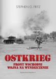 Ostkrieg. Front wschodni: wojna na wyniszczenie. Autor: Fritz Stephen G.. Dadada.pl Okładka książki Ostkrieg. Front wschodni: wojna na wyniszczenie