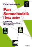 PAN SAMOCHODZIK I JEGO AUTOR. Autor: Łopuszański Piotr. Dadada.pl Okładka książki PAN SAMOCHODZIK I JEGO AUTOR