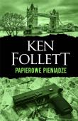 Papierowe pieniądze. Autor: Ken Follett. Dadada.pl Okładka książki Papierowe pieniądze