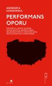 Performans oporu. Autor: Sosnowska Agnieszka. Dadada.pl Okładka książki Performans oporu