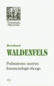 PODSTAWOWE MOTYWY FENOMENOLOGII OBCEGO. Autor: Waldenfels Bernhard. Dadada.pl Okładka książki PODSTAWOWE MOTYWY FENOMENOLOGII OBCEGO