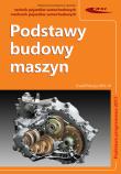 Podstawy budowy maszyn. Autor: Opracowanie zbiorowe. Dadada.pl Okładka książki Podstawy budowy maszyn