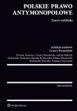 Polskie prawo antymonopolowe. Autor: Opracowanie zbiorowe. Dadada.pl Okładka książki Polskie prawo antymonopolowe