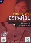 Practica tu espanol Ejercicios de pronunciacion. Autor: Sacristan Luisa. Dadada.pl Okładka książki Practica tu espanol Ejercicios de pronunciacion