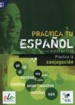 Practica tu espanol Practica la conjugacion. Autor: Lopez Julia. Dadada.pl Okładka książki Practica tu espanol Practica la conjugacion
