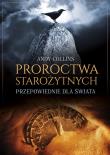 Okładka książki Proroctwa starożytnych Przepowiednie dla świata