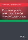 Okładka książki Przedmiot prawa autorskiego (utwór) w ujęciu kognitywnym