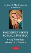 Przedziwny sekret Różańca Świętego. Autor: Grignion de Montfort Ludwik Maria. Dadada.pl Okładka książki Przedziwny sekret Różańca Świętego