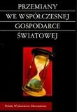 Okładka książki PRZEMIANY WE WSPÓŁCZESNEJ GSPODARCE ŚWIATOWEJ