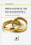 Przygotować się do małżeństwa pod kierunkiem papieża Franciszka. Autor: ks. Arturo Cattaneo. Dadada.pl Okładka książki Przygotować się do małżeństwa pod kierunkiem papieża Franciszka