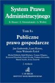 Okładka książki Publiczne prawo gospodarcze System Prawa Administracyjnego Tom 8 A