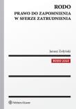 RODO Prawo do zapomnienia w sferze zatrudnienia. Autor: Żołyński Janusz. Dadada.pl Okładka książki RODO Prawo do zapomnienia w sferze zatrudnienia