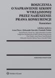 Roszczenia o naprawienie szkody wyrządzonej przez naruszenie prawa konkurencji Komentarz. Autor: Maciej Gac, Jurkowska-Gomułka Agata, Modzelewska de Raad Małgorzata, Monika Namysłowska, Piotr Paśnik, Anna Piszczek, Podrecki Paweł, Stawicki Aleksander, Turno Bartosz, Dominik Wolski. Dadada.pl Okładka książki Roszczenia o naprawienie szkody wyrządzonej przez naruszenie prawa konkurencji Komentarz