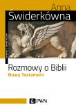 Rozmowy o Biblii. Nowy Testament.. Autor: Świderkówna Anna. Dadada.pl Okładka książki Rozmowy o Biblii. Nowy Testament.