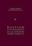 Russian loanwords in the Chulym Turkic dialects. Autor: Pomorska Marzanna. Dadada.pl Okładka książki Russian loanwords in the Chulym Turkic dialects