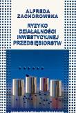 Okładka książki RYZYKO DZIAŁALNOŚCI INWESTYCYJNEJ PRZEDSIĘBIORSTW