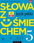 Słowa z uśmiechem Język polski Nauka o języku i ortografia 5 Podręcznik. Autor: Horwath Ewa, Żegleń Anita. Dadada.pl Okładka książki Słowa z uśmiechem Język polski Nauka o języku i ortografia 5 Podręcznik