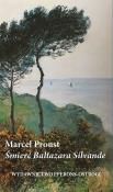 Śmierć Baltazara Silvande. Autor: Proust Marcel. Dadada.pl Okładka książki Śmierć Baltazara Silvande