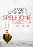 Spełnione marzenia. Ella i Micha. Autor: Jessica Sorensen. Dadada.pl Okładka książki Spełnione marzenia. Ella i Micha