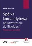 Spółka komandytowa od utworzenia do likwidacji. Praktyczny poradnik (z suplementem elektronicznym). Autor: Koralewski Michał. Dadada.pl Okładka książki Spółka komandytowa od utworzenia do likwidacji. Praktyczny poradnik (z suplementem elektronicznym)