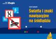 Światła i znaki nawigacyjne na śródlądziu. Autor: Czajewski Jacek. Dadada.pl Okładka książki Światła i znaki nawigacyjne na śródlądziu