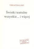 Okładka książki Świstki teatralne wszystkie.... i więcej