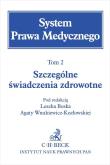 System Prawa Medycznego Tom 2 Szczególne świadczenia zdrowotne. Autor: Agata Wnukiewicz-Kozłowska (red.), Bosek Leszek. Dadada.pl Okładka książki System Prawa Medycznego Tom 2 Szczególne świadczenia zdrowotne