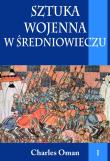 Okładka książki Sztuka wojenna w średniowieczu tom I