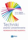 Technika pisania i prezentowania przyrodniczych prac naukowych. Autor: January Mikołaj Weiner, January Maciej Weiner. Dadada.pl Okładka książki Technika pisania i prezentowania przyrodniczych prac naukowych