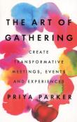 The Art of Gathering. Autor: Parker Priya. Dadada.pl Okładka książki The Art of Gathering