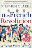 The French Revolution& What Went Wrong. Autor: Stephen Clarke. Dadada.pl Okładka książki The French Revolution& What Went Wrong