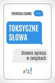 Toksyczne słowa. Autor: Patricia Evans. Dadada.pl Okładka książki Toksyczne słowa