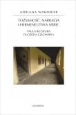 Tożsamość, narracja i hermeneutyka siebie. Autor: Adriana Warmbier. Dadada.pl Okładka książki Tożsamość, narracja i hermeneutyka siebie