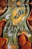 Trzy pytania. Autor: Don Miguel Ruiz. Dadada.pl Okładka książki Trzy pytania